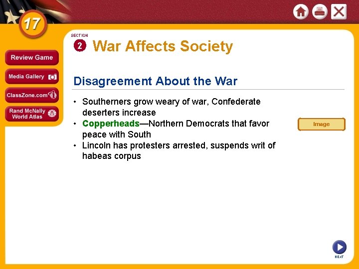 SECTION 2 War Affects Society Disagreement About the War • Southerners grow weary of