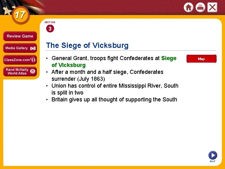 SECTION 3 The Siege of Vicksburg • General Grant, troops fight Confederates at Siege