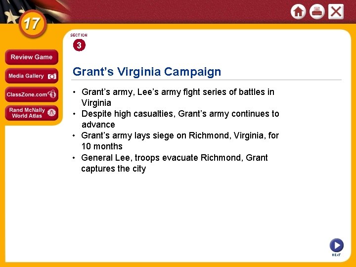 SECTION 3 Grant’s Virginia Campaign • Grant’s army, Lee’s army fight series of battles