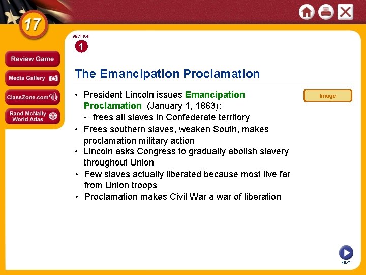 SECTION 1 The Emancipation Proclamation • President Lincoln issues Emancipation Proclamation (January 1, 1863):