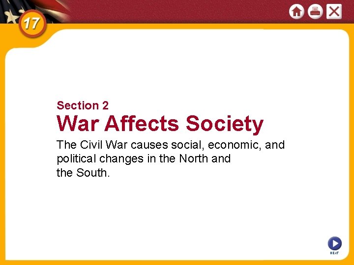 Section 2 War Affects Society The Civil War causes social, economic, and political changes