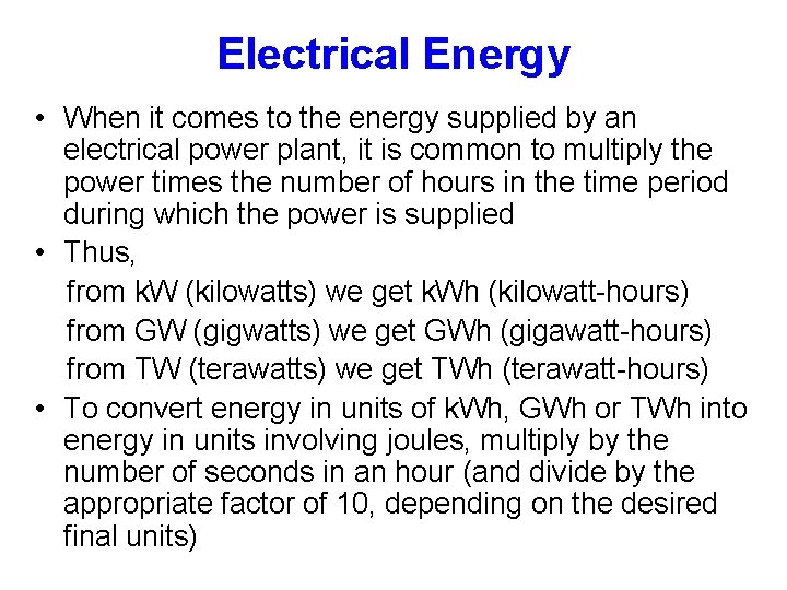 Electrical Energy • When it comes to the energy supplied by an electrical power