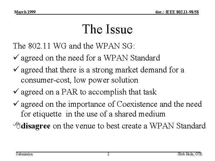March 1999 doc. : IEEE 802. 11 -98/58 The Issue The 802. 11 WG