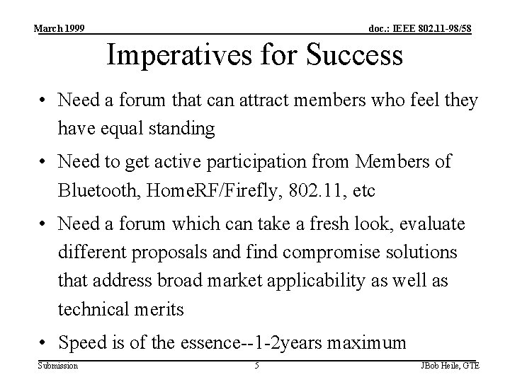 March 1999 doc. : IEEE 802. 11 -98/58 Imperatives for Success • Need a