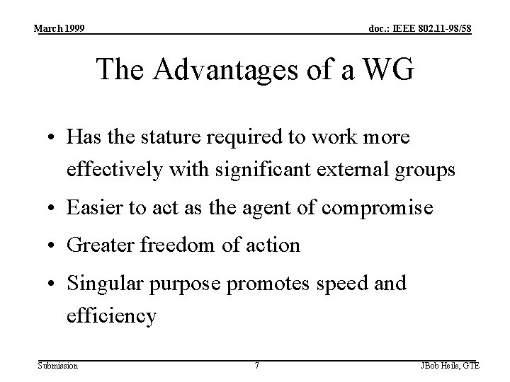 March 1999 doc. : IEEE 802. 11 -98/58 The Advantages of a WG •