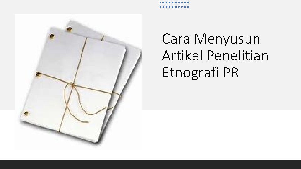 Cara Menyusun Artikel Penelitian Etnografi PR 