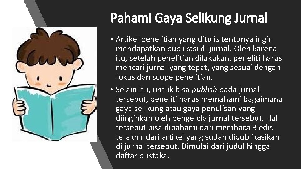 Pahami Gaya Selikung Jurnal • Artikel penelitian yang ditulis tentunya ingin mendapatkan publikasi di