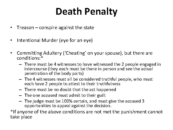 Death Penalty • Treason – conspire against the state • Intentional Murder (eye for