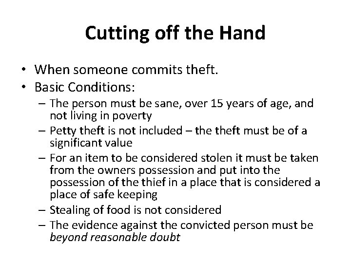 Cutting off the Hand • When someone commits theft. • Basic Conditions: – The