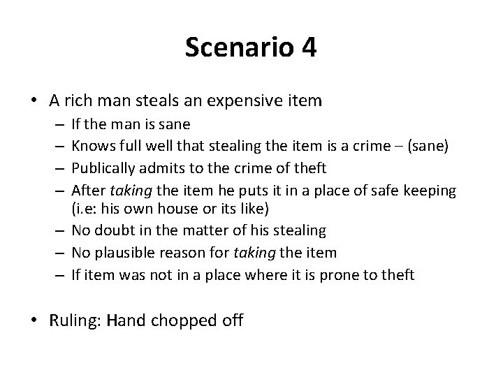 Scenario 4 • A rich man steals an expensive item If the man is