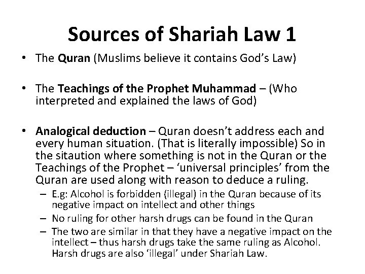 Sources of Shariah Law 1 • The Quran (Muslims believe it contains God’s Law)