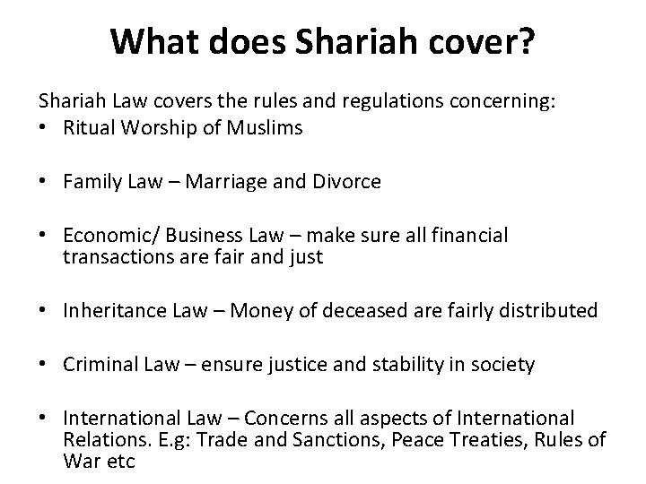 What does Shariah cover? Shariah Law covers the rules and regulations concerning: • Ritual