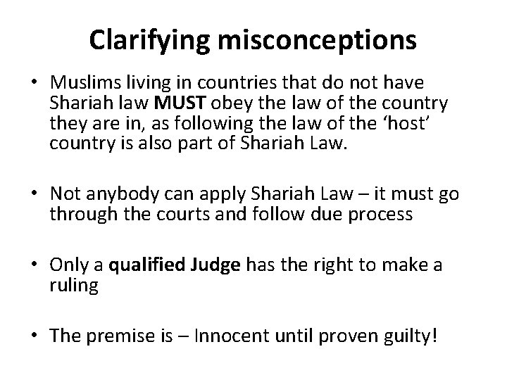 Clarifying misconceptions • Muslims living in countries that do not have Shariah law MUST