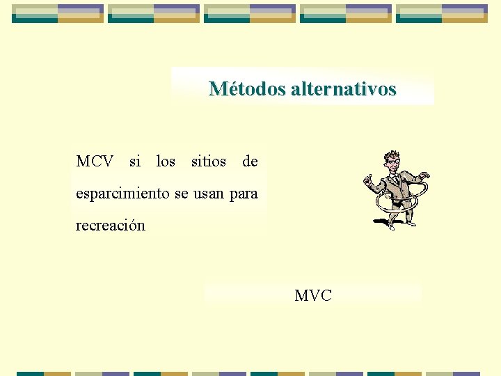 Métodos alternativos MCV si los sitios de esparcimiento se usan para recreación MVC 