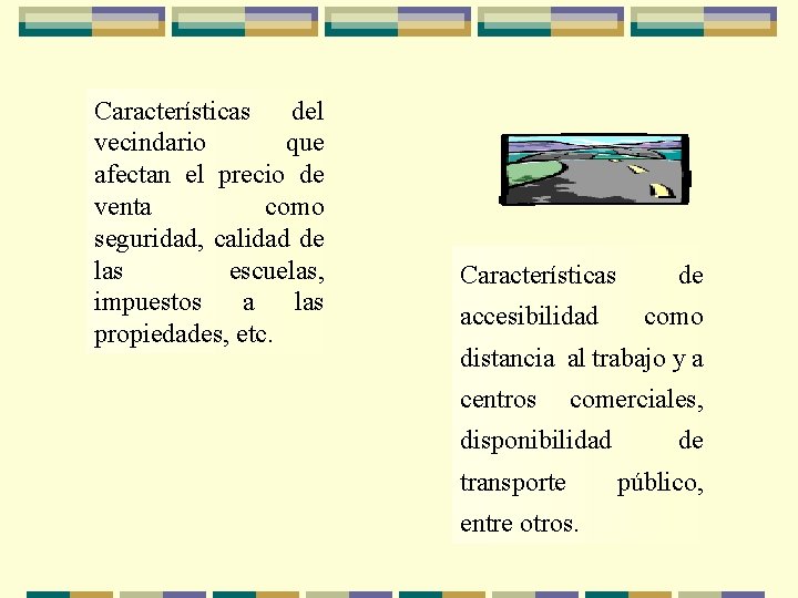 Características del vecindario que afectan el precio de venta como seguridad, calidad de las