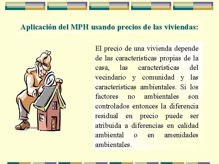 Aplicación del MPH usando precios de las viviendas: El precio de una vivienda depende