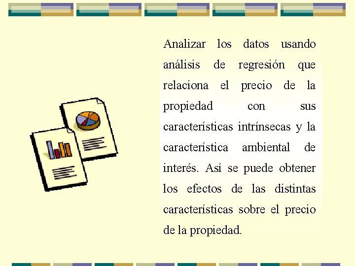 Analizar los datos usando análisis de regresión que relaciona el precio de la propiedad