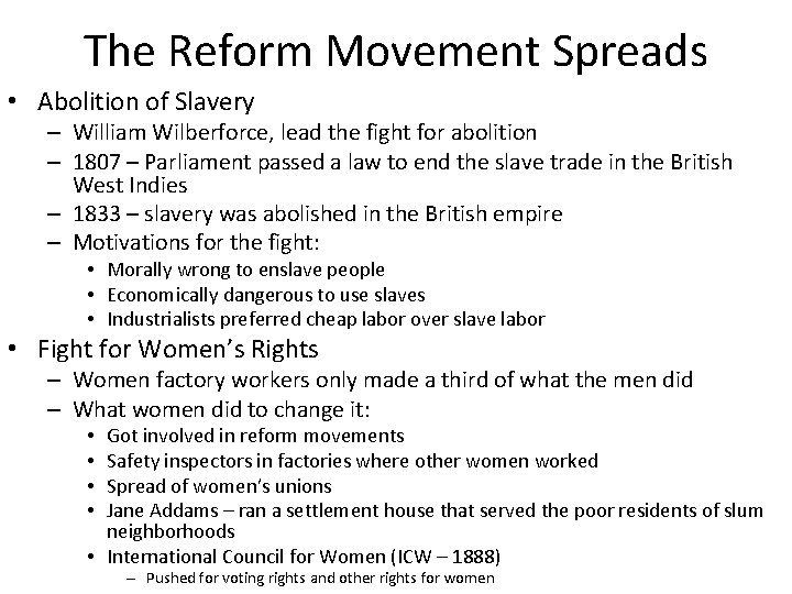 The Reform Movement Spreads • Abolition of Slavery – William Wilberforce, lead the fight