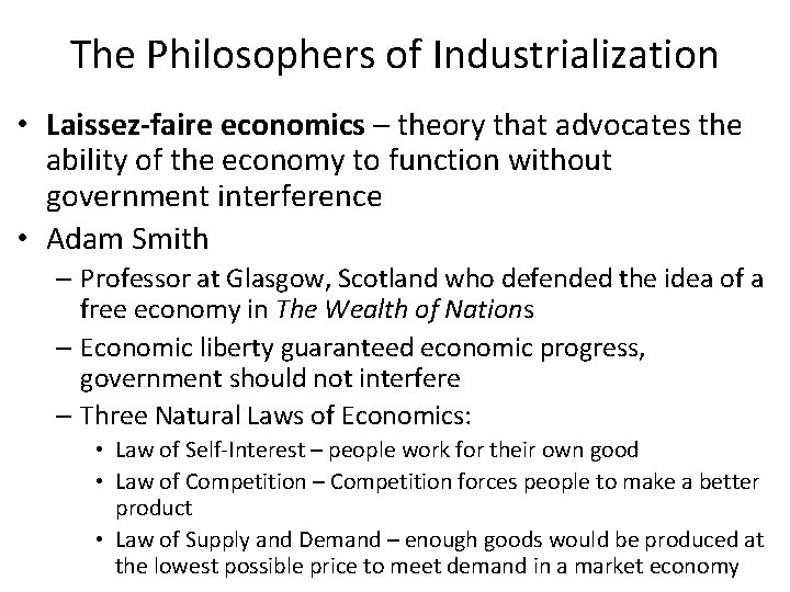 The Philosophers of Industrialization • Laissez-faire economics – theory that advocates the ability of