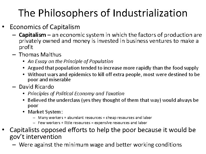 The Philosophers of Industrialization • Economics of Capitalism – an economic system in which