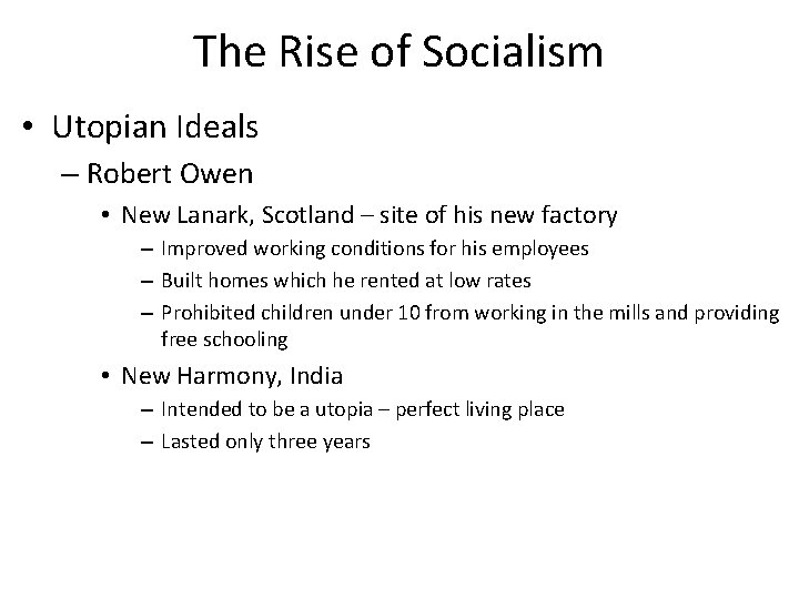 The Rise of Socialism • Utopian Ideals – Robert Owen • New Lanark, Scotland