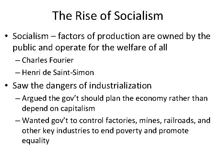 The Rise of Socialism • Socialism – factors of production are owned by the