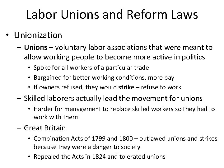Labor Unions and Reform Laws • Unionization – Unions – voluntary labor associations that