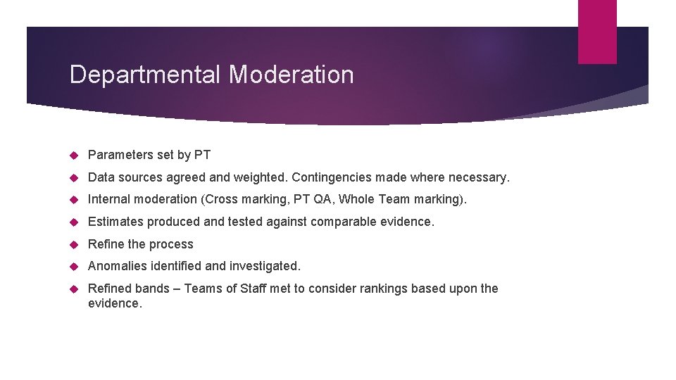 Departmental Moderation Parameters set by PT Data sources agreed and weighted. Contingencies made where