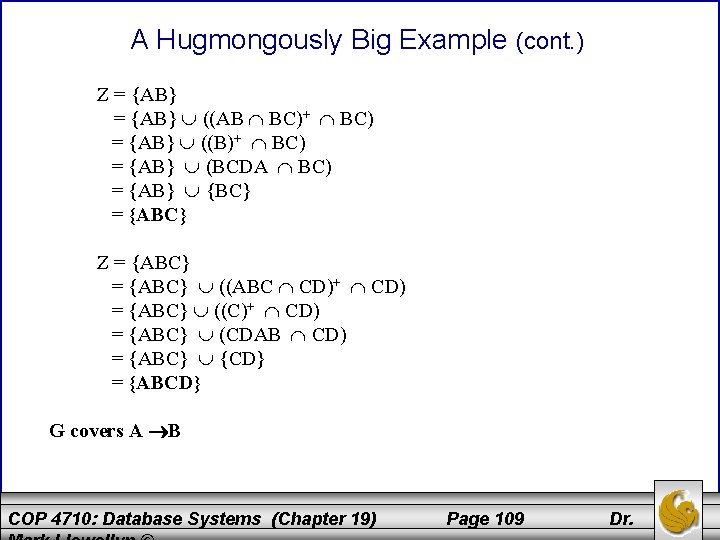 A Hugmongously Big Example (cont. ) Z = {AB} ((AB BC)+ BC) = {AB}