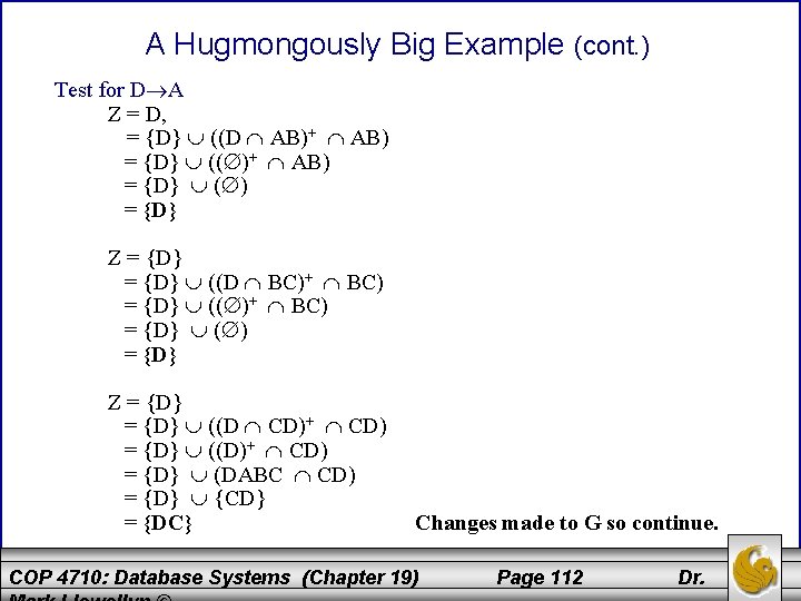 A Hugmongously Big Example (cont. ) Test for D A Z = D, =