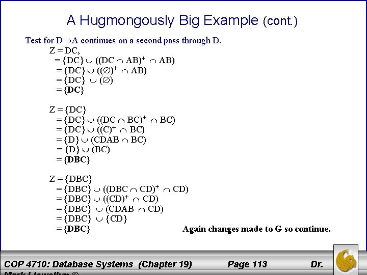 A Hugmongously Big Example (cont. ) Test for D A continues on a second