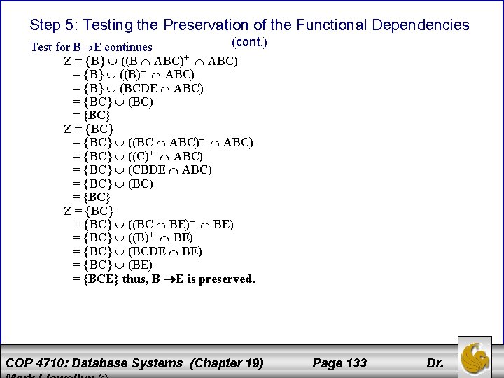 Step 5: Testing the Preservation of the Functional Dependencies (cont. ) Test for B