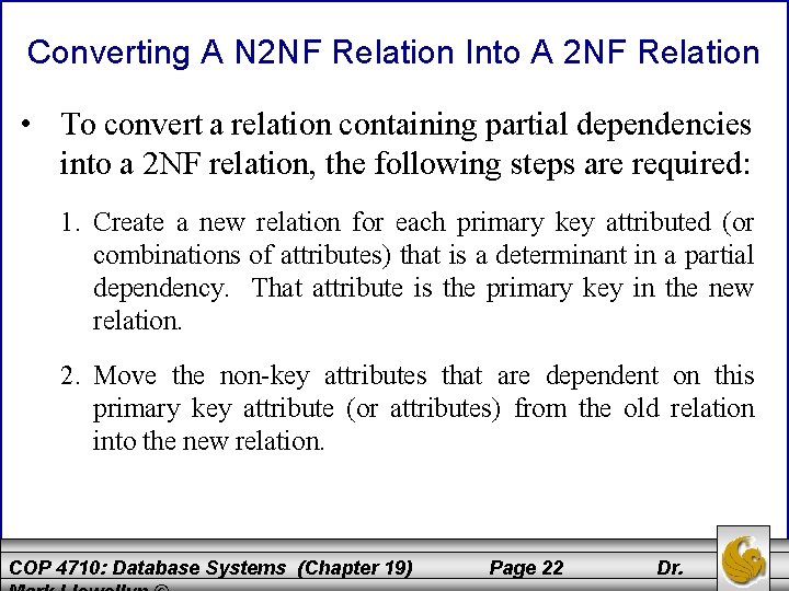 Converting A N 2 NF Relation Into A 2 NF Relation • To convert
