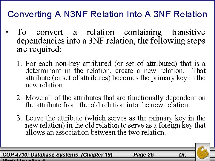 Converting A N 3 NF Relation Into A 3 NF Relation • To convert