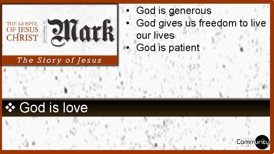  • God is generous • God gives us freedom to live our lives