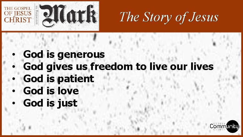 The Story of Jesus • • • God is generous God gives us freedom