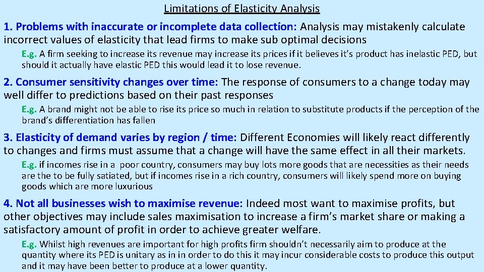 Limitations of Elasticity Analysis 1. Problems with inaccurate or incomplete data collection: Analysis may