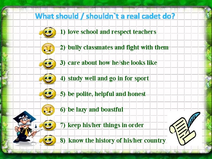 What should / shouldn`t a real cadet do? 1) love school and respect teachers