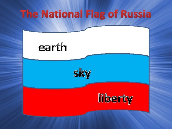 The National Flag of Russia earth sky liberty 