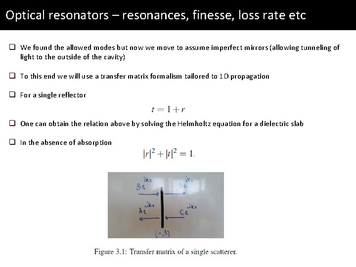 Optical resonators – resonances, finesse, loss rate etc q We found the allowed modes