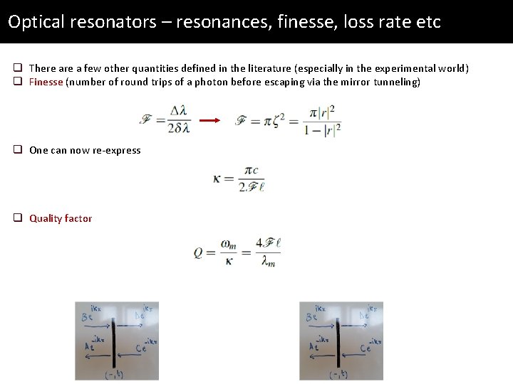 Optical resonators – resonances, finesse, loss rate etc q There a few other quantities