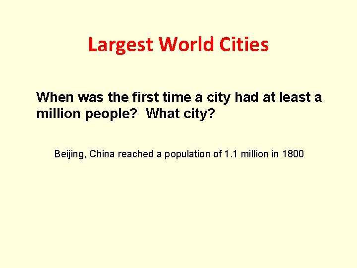 Largest World Cities When was the first time a city had at least a