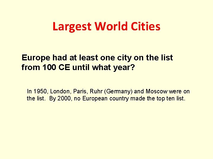 Largest World Cities Europe had at least one city on the list from 100