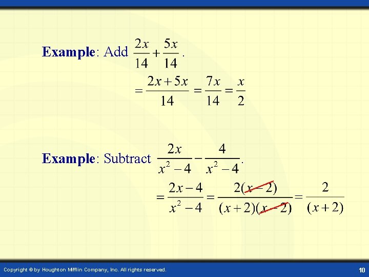 Example: Add Example: Subtract Copyright © by Houghton Mifflin Company, Inc. All rights reserved.