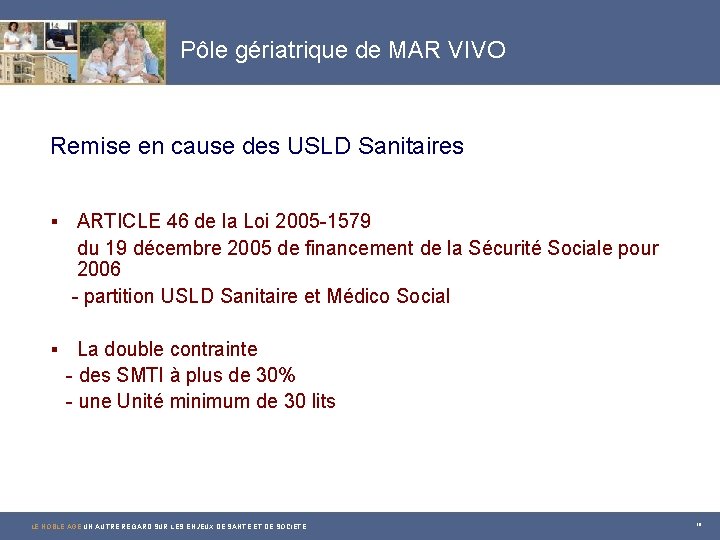 Pôle gériatrique de MAR VIVO Remise en cause des USLD Sanitaires § ARTICLE 46