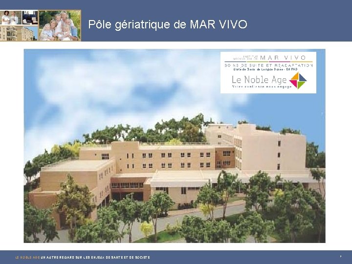 Pôle gériatrique de MAR VIVO Unité de Soins de Longue Durée - EHPAD LE