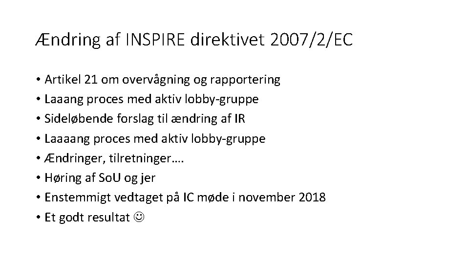 Ændring af INSPIRE direktivet 2007/2/EC • Artikel 21 om overvågning og rapportering • Laaang