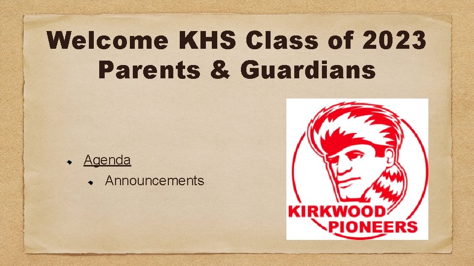 Welcome KHS Class of 2023 Parents & Guardians Agenda Announcements 