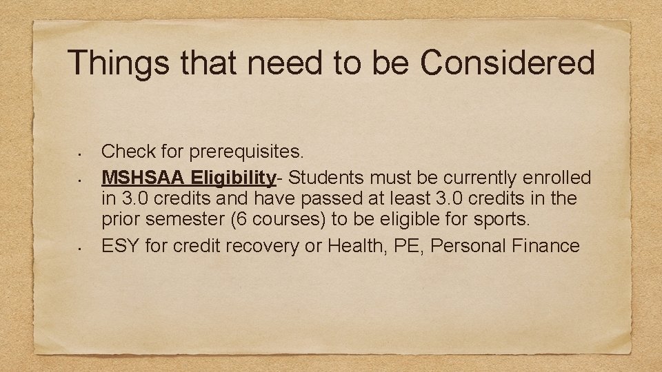 Things that need to be Considered • • • Check for prerequisites. MSHSAA Eligibility-