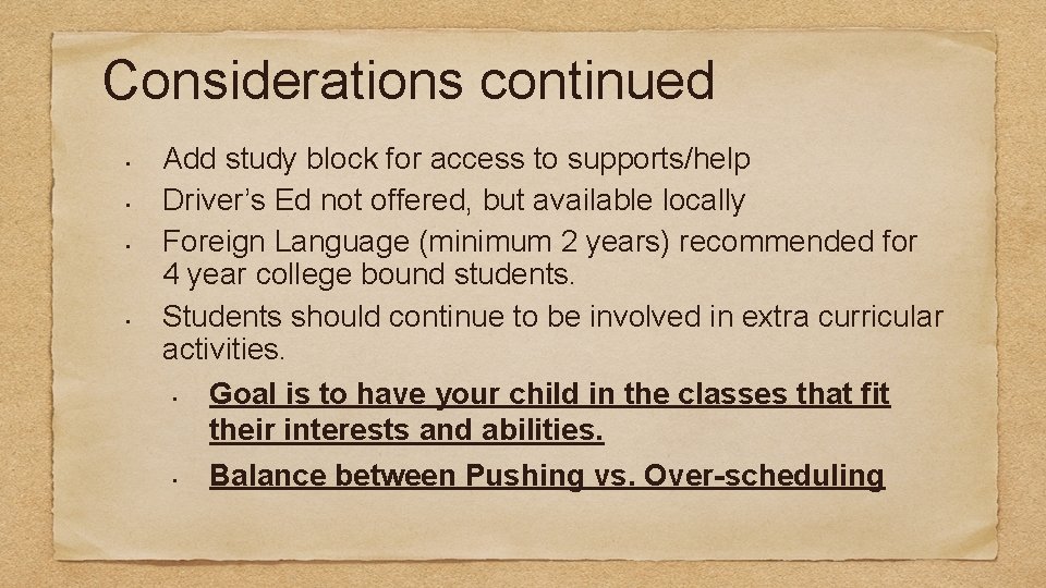 Considerations continued • • Add study block for access to supports/help Driver’s Ed not